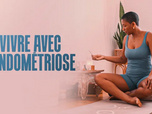 Replay Vivre avec l'endométriose
