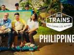 Replay Des trains pas comme les autres - Philippines