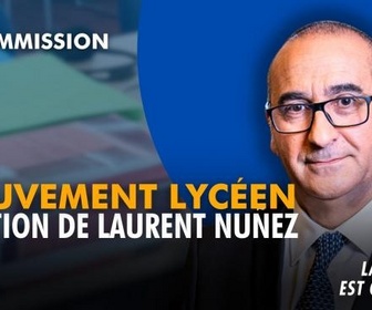 Replay La séance est ouverte ! - Mouvement lycéen : audition de Laurent Nuñez - 07/10/2026