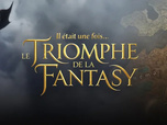 Replay Il était une fois... le triomphe de la Fantasy