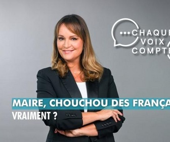 Replay Chaque voix compte - Maire, chouchou des Français... vraiment ?