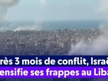 Replay On a de l'info - Après 3 mois de conflit, Israël intensifie ses frappes au Liban