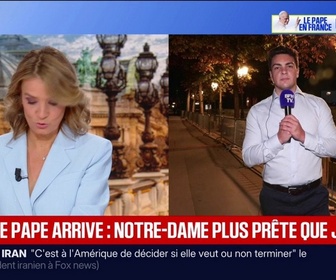 Replay BFM Première - Le quartier de Notre-Dame de Paris s'apprête à accueillir le pape