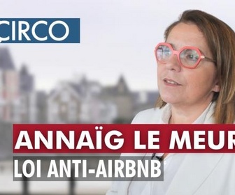Replay Circo - Loi anti-Airbnb, Annaïg Le Meur dresse un premier bilan