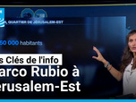 Replay LES CLÉS DE L'INFO - Marco Rubio à Jérusalem-Est : une visite sensible près du quartier palestinien Silwan