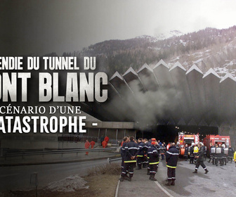 Replay Incendie du tunnel du Mont-Blanc