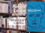 Replay La p'tite librairie - Poésie la vie entière - René Guy Cadou