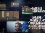 Replay La fabrique du mensonge - Affaire Johnny Depp/Amber Heard - La justice à l'épreuve des réseaux sociaux