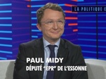 Replay La politique et moi - Paul Midy, député Ensemble pour la République de l'Essonne