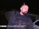 Replay Appels d'urgence - Trafics à la frontière, violences entre voisins : Les gendarmes de l'est contre-attaquent !