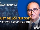 Replay La séance est ouverte ! - Projet de loi RIPOST : coup d'envoi dans l'hémicycle - 07/07/2026