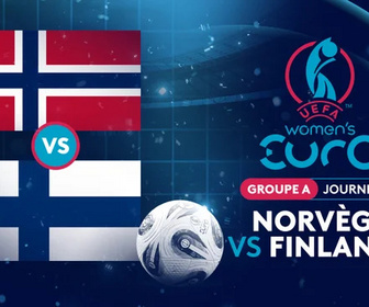Replay Groupe A - Journée 2 : Norvège vs Finlande
