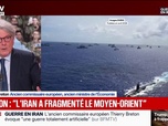 Replay BFM Politique - Thierry Breton: L'Iran a réussi à faire réapparaître de façon claire et durable une fragmentation du Moyen-Orient