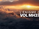 Replay L'énigme du vol MH370