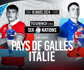 Replay Tournoi des Six Nations de Rugby - Journée 5 : pays de Galles - Italie
