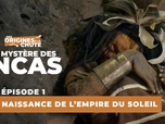 Replay Le mystère des Incas : Des origines à la chute - S1E1 - La naissance de l'empire du soleil