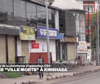 Replay Journal de l'Afrique - Opération ville morte à Kinshasa, initiée par la coalition d'opposition C64
