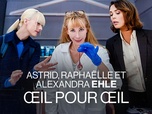 Replay Astrid et Raphaëlle - Oeil pour oeil