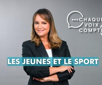 Replay Chaque voix compte - Les jeunes et le sport