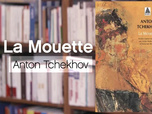 Replay La p'tite librairie - La Mouette - Anton Tchékhov