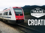 Replay Des trains pas comme les autres - Croatie