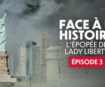 Replay Face à l'histoire - L'épopée de Lady Liberty