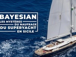 Replay Bayesian: les mystères du naufrage du superyacht en Sicile