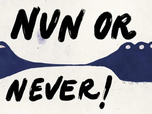 Replay Nun or Never