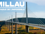 Replay Millau, le viaduc de l'impossible