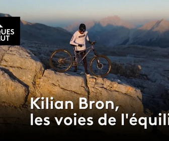 Replay Chroniques d'en Haut - Kilian Bron, les voies de l'équilibre