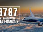Replay B787, à la conquête du ciel français