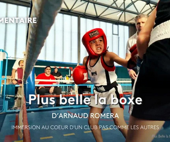 Replay Plus belle la boxe : Immersion au coeur d'un club pas comme les autres