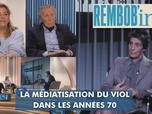 Replay Rembob'INA - La médiatisation du viol dans les années 70