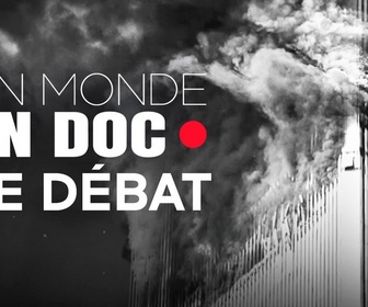 Replay Un monde en doc - 11 septembre 2001 : les attaques qui ont redessiné la géopolitique mondiale