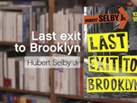 Replay La p'tite librairie - Last exit to Brooklyn - Hubert Selby