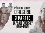 Replay C'était la guerre d'Algérie - S1 E3 - Troisième partie - La sale guerre (1956-1957)