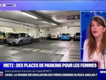 Replay News Box - Metz : des places de parking pour les femmes - 31/08