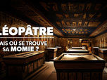Replay Cléopâtre: mais où se trouve sa momie ?
