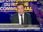 Replay Les Chroniques du risque Commercial : Quels risques pèsent sur la reprise en 2022 ? - Lundi 17 janvier