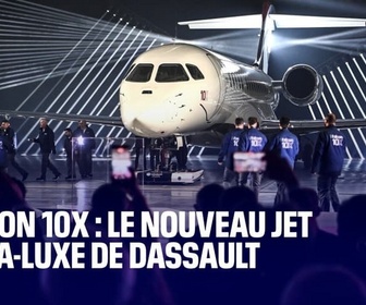 Replay Air&Défense - Falcon 10X : le nouveau jet ultra-luxe de Dassault