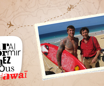 Replay J'irai dormir chez vous - S4E1 - Hawaï