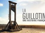 Replay La guillotine : une histoire française