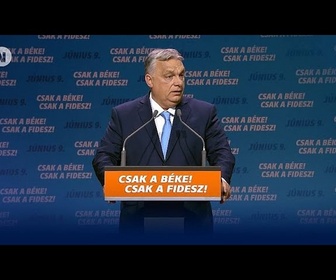 Replay Orbán à l'ouverture de la campagne du Fidesz : ce que fait Bruxelles, c'est jouer avec le feu, c…