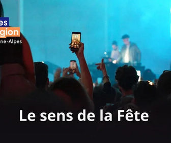 Replay Enquêtes de régions - Auvergne Rhône-Alpes - Le sens de la fête
