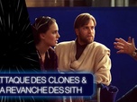 Replay Dans les secrets des films Star Wars - S1E6 - L'attaque des clones / la revanche des Sith