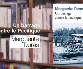 Replay La p'tite librairie - Un barrage contre le Pacifique - Marguerite Duras