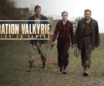 Replay Opération Valkyrie : la peur au ventre