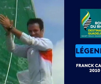 Replay Les légendes du Rhum : Franck Cammas - 2010