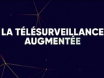 Replay La télésurveillance augmentée - 13/05