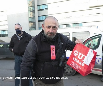 Replay Les docs du week-end - Interventions musclées pour la BAC de Lille